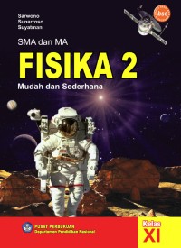 Image of Fisika 2 Mudah dan Sederhana untuk SMA dan MA Kelas XI
