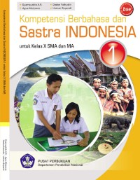 Image of Kompetensi Berbahasa dan Sastra INDONESIA 1 untuk SMA/MA Kelas X