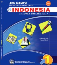 Image of AKU MAMPU Berbahasa dan Bersastra INDONESIA untuk SMA/MA Kelas X