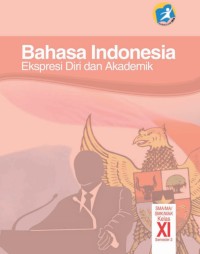 Image of (Semester-2) Bahasa Indonesia Ekspresi Diri dan Akademik untuk SMA/MA Kelas XI