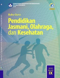 Image of Buku Guru Pendidikan Jasmani, Olahraga, dan Kesehatan Untuk SMP/MTs Kelas IX