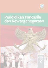 Image of Pendidikan Pancasila dan Kewarganegaraan Untuk SMA/MA/SMK Kelas X