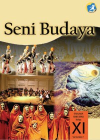Image of Seni Budaya (Semester 1) Untuk SMA/MA/SMK/MAK Kelas XI