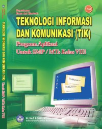 Image of Teknologi Informasi dan Komunikasi SMP/MTs Untuk Kelas VIII